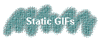 Static GIFs