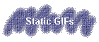 Static GIFs